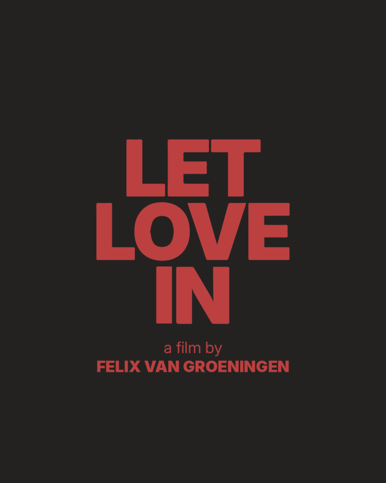 “Let Love In” by Felix van Groeningen